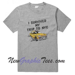 I Survived My Trip To NYC T-Shirt