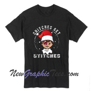 Snitches Get Stitches T-Shirt