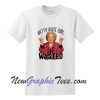 Betty White Girl Wasted T-Shirt