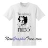 Betty White Thank You for Being a Friend T-Shirt