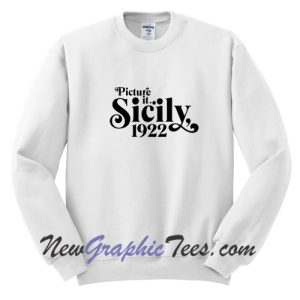 Picture it Sicily Sweatshirt