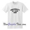 University of Your Mom T-Shirt