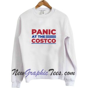 Panic at the Costco Sweatshirt