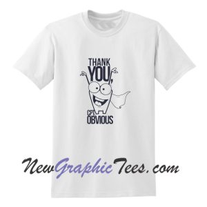 Thank You Captain Obvious Short-Sleeve Unisex T-Shirt