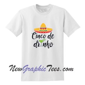 Cinco De Drinko T-Shirt