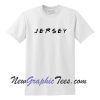 Jersey Friends T-Shirt