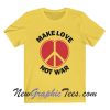 Make Love Not War T-Shirt