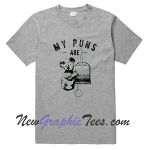 My Puns are Koala Tea T-Shirt