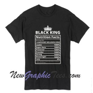 Black King Nutrition Facts Melanin King T-Shirt