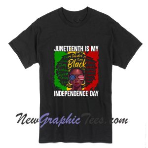 Juneteenth My Independence Day TShirt