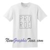 Pro Choice Pro Roe T-Shirt