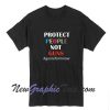 Protect Kids Not Guns T-Shirt