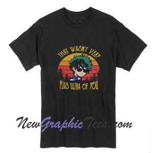 That wasn't very plus ultra of you My Hero Academia Unisex T-Shirt