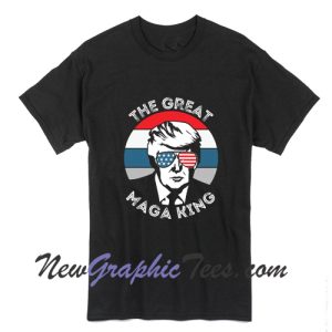 The Great MAGA King Donald Trump T-Shirt