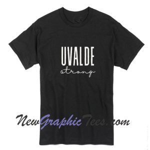 Uvalde Strong T-Shirt