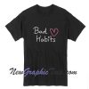 Bad Habit T-Shirt