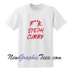 F k Steph Curry T-Shirt