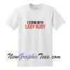 I Stand With Lady Ruby T-Shirt