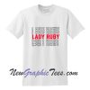 Lady Ruby Sent You T-Shirt