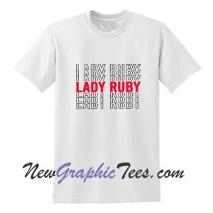 Lady Ruby Sent You T-Shirt