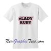 Lady Ruby Unisex Tshirt