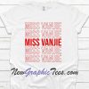 Miss Vanjie T Shirt