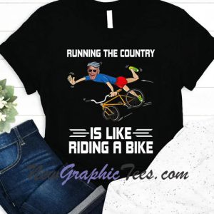 Running The Country Is Like Riding A Bike Biden Unisex T-Shirt