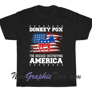 Donkey Pox The Disease Destroying America TShirt