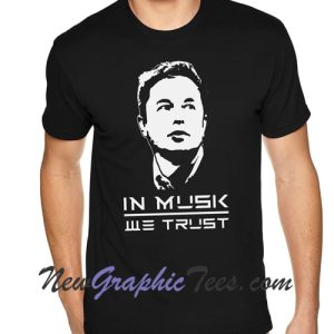 In Musk We Trust T-Shirt