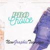 Pro Choice T shirt