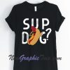 Sup Dog Hot Dog T-Shirt