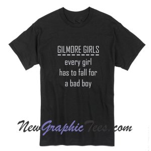 Fall for a Bad Boy Gilmore Girls Tshirt