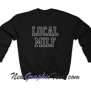 Local MILF Sweatshirt