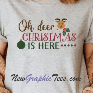 Oh Deer Christmas Here Tshirt