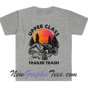 Upper Class Trailer Trash Camping T-Shirt