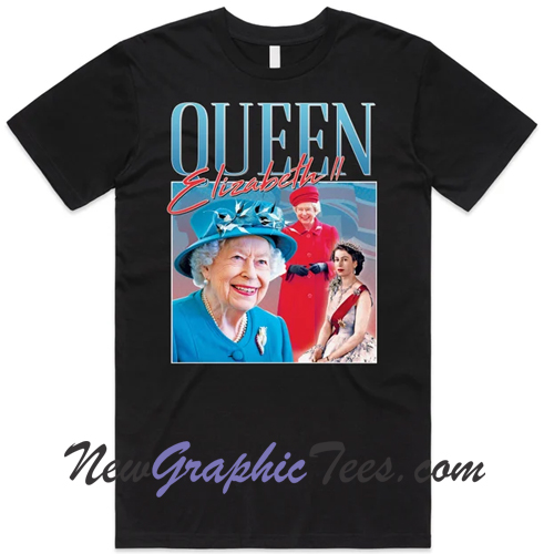 The Queen Homage 2022 Her Majesty Queen Elizabeth II T-shirt ...