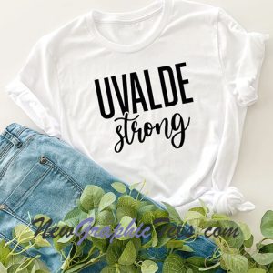 Uvalde Strong Unisex T-Shirt