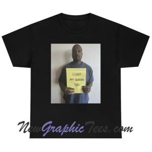 I lost my queen too Kanye West T-Shirt