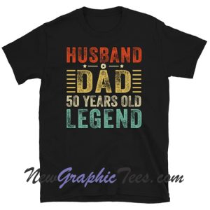 Husband Dad 50 Year Old Legend T-Shirt