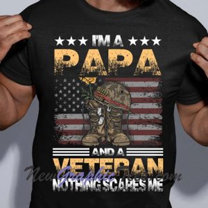 I'm A Papa And A Veteran Nothing Scare Me T-Shirt