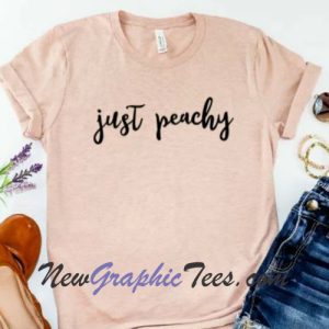 Just peachy Tshirt