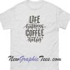 Life Happens Coffee Helps Unisex T-shirt