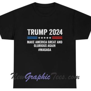 MAGAGA Make America Great and Glorious Again 2024 T-Shirt