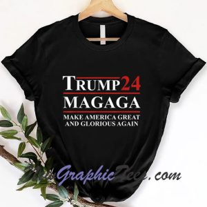 MAGAGA Trump 2024 Make America Great And Glorious Again T-Shirt