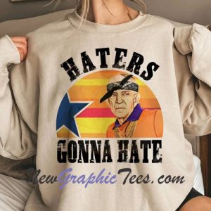 Mattress Mack Haters Gonna Hate Sweatshirt