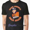 Mattress Mack Make America Mad Again T-Shirt