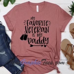 My Favorite Veteran is My Daddy Peace Love Veteran T-Shirt