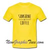 Sunshine and Coffee T-shirt