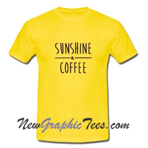 Sunshine and Coffee T-shirt