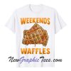 Weekends Waffles Unisex T-Shirt